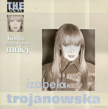 Izabela Trojanowska: The Best - Komu Więcej Komu Mniej [CD]