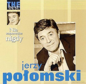 Jerzy Połomski: The Best - Nie Zapomnisz Nigdy [CD]