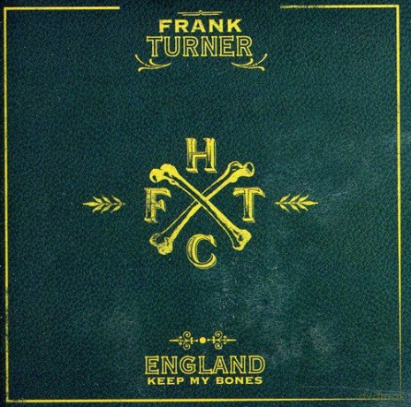 Frank Turner: England Keep My Bones [CD]