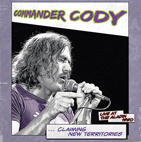 Commander Cody: Claiming New Territories Live At The Aladin 1980 [Winyl]