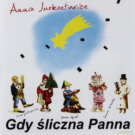 Anna Jurksztowicz: Gdy śliczna Panna [CD]