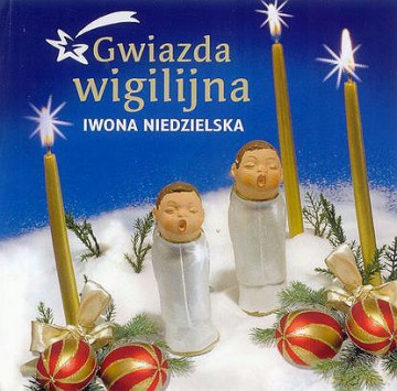 Iwona Niedzielska: Gwiazda wigilijna [CD]