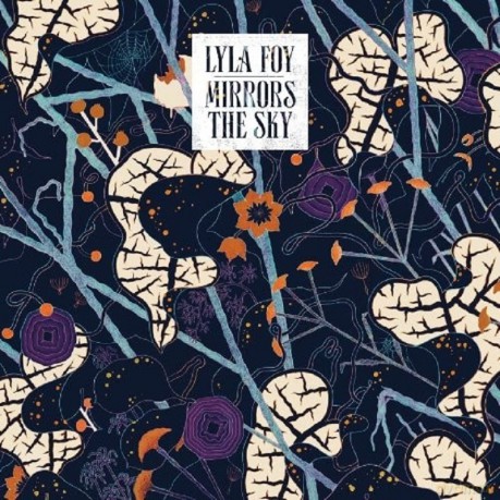 Lyla Foy: Mirrors The Sky (digipack) [CD]