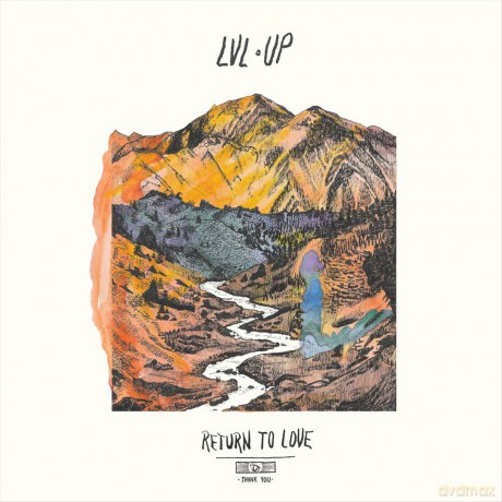Lvl Up: Return To Love (digipack) [CD]