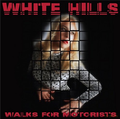 White Hills: Walks For Motorists (digipack) [CD]