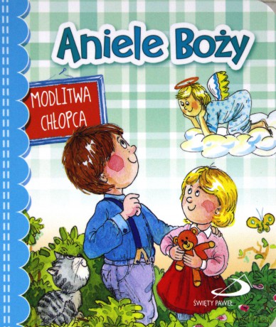 Aniele Boży. Modlitwa chłopca [KSIĄŻKA]