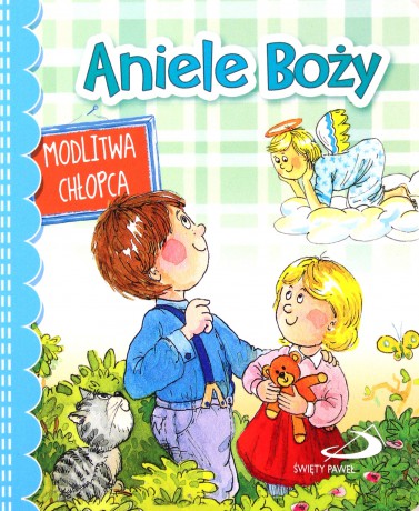 Aniele Boży. Modlitwa chłopca [KSIĄŻKA]