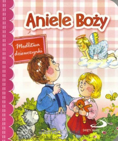 Aniele Boży. Modlitwa dziewczynki [KSIĄŻKA]