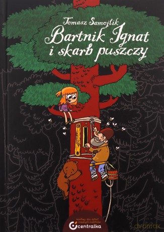 Bartnik Ignat i skarb puszczy - Tomasz Samojlik [KOMIKS]