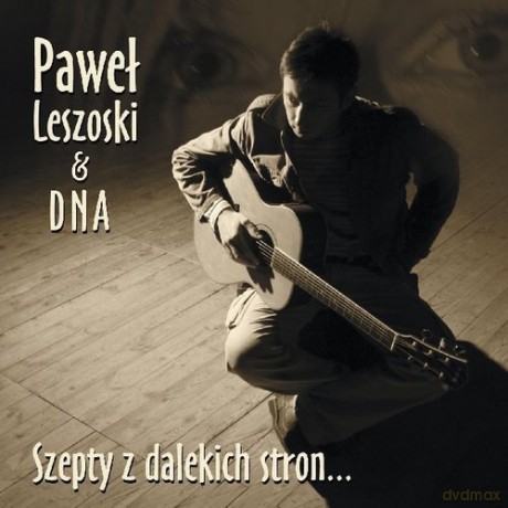 Paweł Leszoski & Dna: Szepty z dalekich stron... [CD]