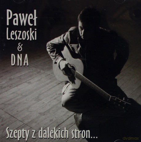 Paweł Leszoski & Dna: Szepty z dalekich stron... [CD]