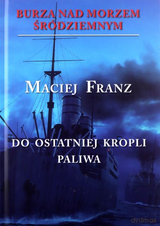 Burza nad Morzem Śródziemnym - Maciej Franz [KSIĄŻKA]