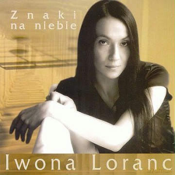 Iwona Loranc: Znaki na niebie [CD]