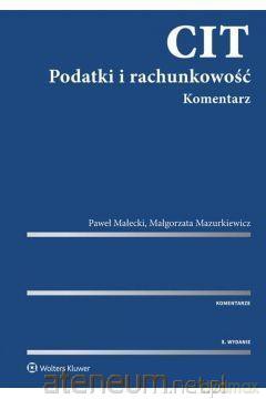 CIT Podatki i rachunkowość. Komentarz - Małgorzata Mazurkiewicz, Paweł Małecki [KSIĄŻKA]