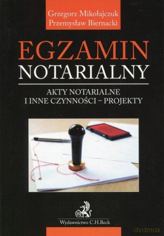Egzamin notarialny - Grzegorz Mikołajczuk, Przemysław Biernacki [KSIĄŻKA]