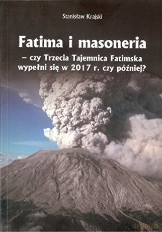 Fatima i masoneria - Stanisław Krajski [KSIĄŻKA]