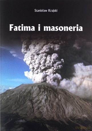 Fatima i masoneria - Stanisław Krajski [KSIĄŻKA]