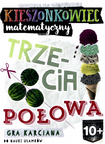 Kieszonkowiec matematyczny. Trzecia połowa (10+) [GRA]