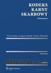 Kodeks karny skarbowy. Komentarz [KSIĄŻKA]
