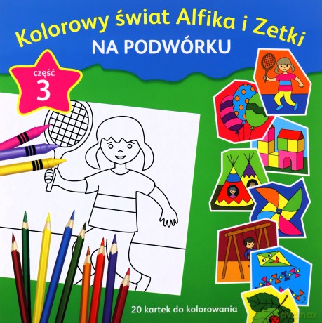 Kolorowy świat Alfika i Zetki cz. 3 Na podwórku [KSIĄŻKA]