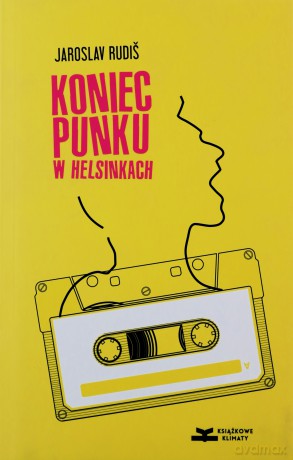 Koniec punku w Helsinkach - Jaroslav Rudi [KSIĄŻKA]