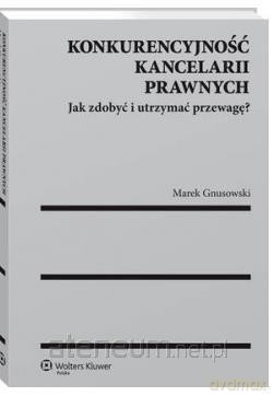 Konkurencyjność kancelarii prawnych [KSIĄŻKA]