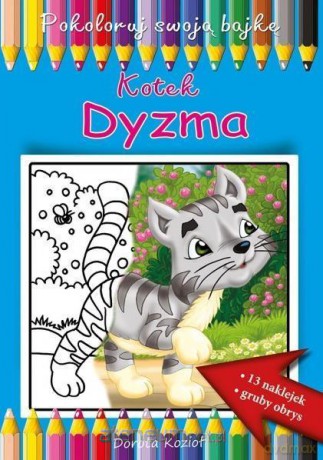 Kotek Dyzma. Pokoloruj swoją bajkę - Dorota Kozioł [KSIĄŻKA]