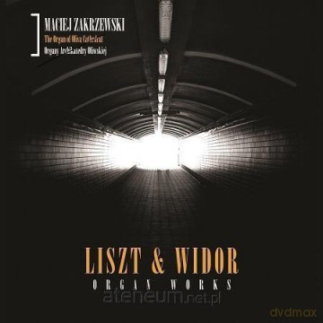 Liszt&Widor. Organ Works. M. Zakrzewski [CD]