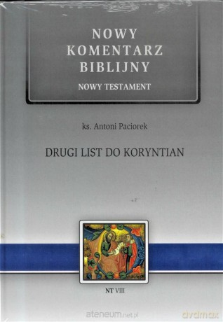Nowy komentarz biblijny. (Tom VIII) Drugi List do Koryntian - ks. Antoni Paciorek [KSIĄŻKA]