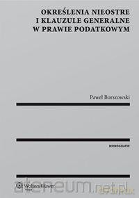 Określenia nieostre i klauzule generalne [KSIĄŻKA]