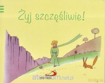 Pamiętam 5 Żyj szczęśliwie! - Antoine de Saint-Exupry [KSIĄŻKA]