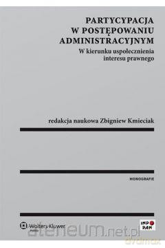 Partycypacja w postępowaniu administracyjnym [KSIĄŻKA]