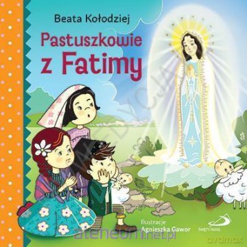 Pastuszkowie z Fatimy - Beata Kołodziej [KSIĄŻKA]