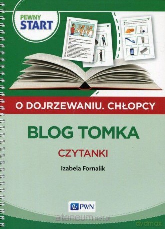 Pewny start. O dojrzewaniu. Chłopcy. Blog Tomka - Izabela Fornalik [KSIĄŻKA]