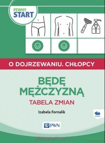 Pewny start. O dojrzewaniu. Chłopcy.Będę mężczyzną - Izabela Fornalik [KSIĄŻKA]