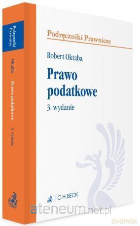 Podręczniki Prawnicze. Prawo podatkowe - Robert Oktaba [KSIĄŻKA]