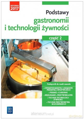 Podstawy gastronomii i technologii żywności cz. 2 - Anna Kmiołek [KSIĄŻKA]