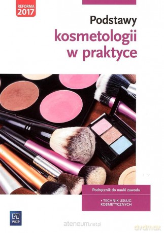 Podstawy kosmetologii w praktyce - Magdalena Kaniewska [KSIĄŻKA]