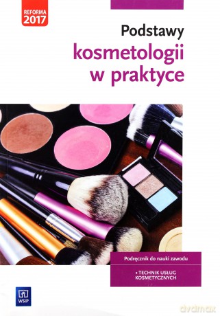 Podstawy kosmetologii w praktyce - Magdalena Kaniewska [KSIĄŻKA]