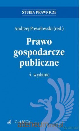 Prawo gospodarcze publiczne - Andrzej Powałowski [KSIĄŻKA]