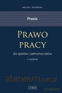 Praxis. Prawo pracy dla sędziów i pełnomocników [KSIĄŻKA]