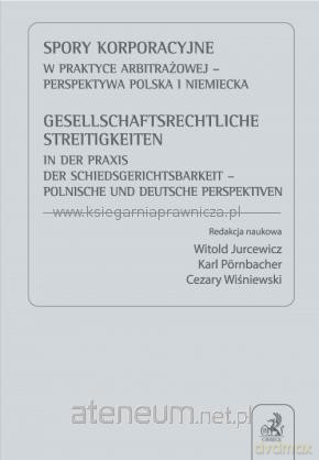 Spory korporacyjne w praktyce arbitrażowej - Cezary Wiśniewski, Karl Prnbacher, Witold Jurcewicz [KSIĄŻKA]