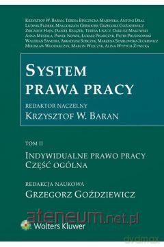 System prawa pracy (Tom 2) Indywidualne prawo - Krzysztof W. Baran [KSIĄŻKA]