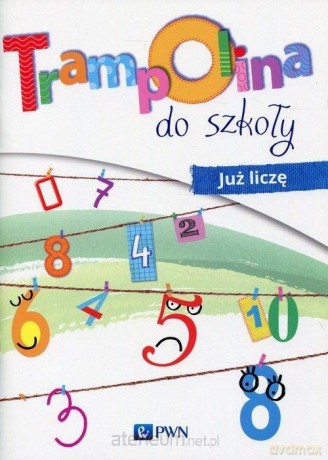 Trampolina do szkoły. Już liczę - Izabela Jaźwińska, Agnieszka Kolankowska, Magdalena Kosecka [KSIĄŻKA]