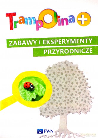Trampolina+ Zabawy i eksperymenty przyrodnicze - Iwona Brylińska [KSIĄŻKA]