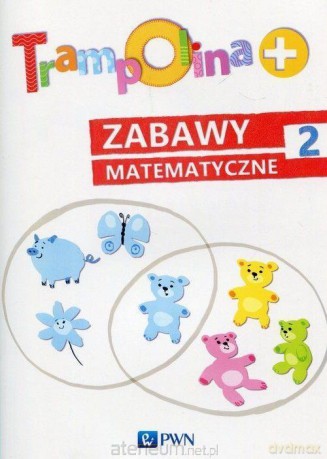 Trampolina+ Zabawy matematyczne 2 - Danuta Chrzanowska, Katarzyna Kozłowska [KSIĄŻKA]