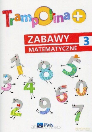 Trampolina+ Zabawy matematyczne 3 - Danuta Chrzanowska, Katarzyna Kozłowska [KSIĄŻKA]