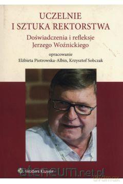 Uczelnie i sztuka rektorstwa. Doświadczenia - Krzysztof Sobczak, Elżbieta Piotrowska-Albin [KSIĄŻKA]