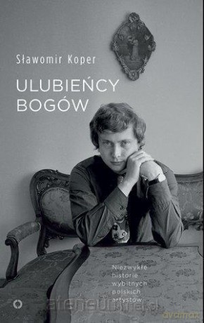 Ulubieńcy bogów - Sławomir Koper [KSIĄŻKA]