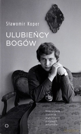 Ulubieńcy bogów - Sławomir Koper [KSIĄŻKA]